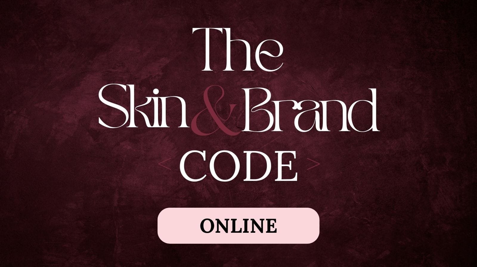 The Skin&Brand Code - Online